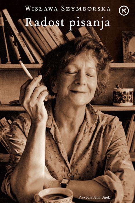 Wislawa Szymborska: Radost pisanja