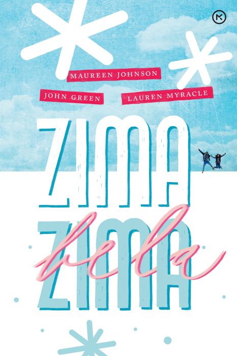 Maureen Johnson, John Green, Lauren Myracle: Zima zima bela