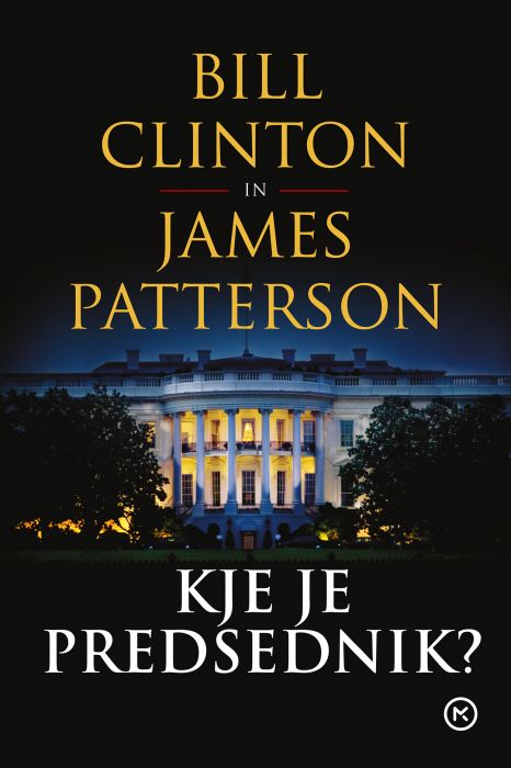 James Patterson, Bill Clinton: Kje je predsednik?