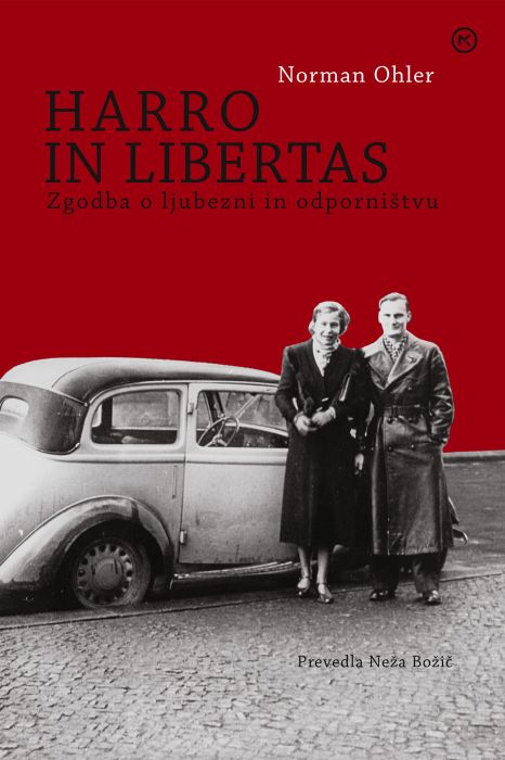 Norman Ohler: Harro in Libertas: zgodba o ljubezni in odporništvu