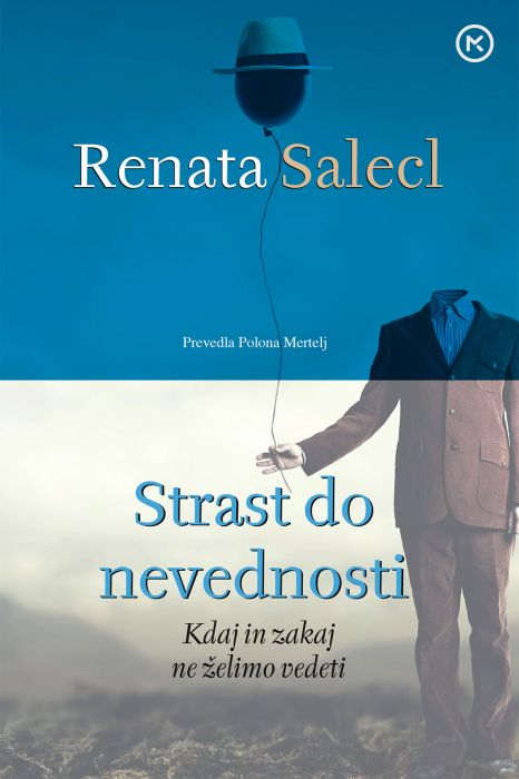 Renata Salecl: Strast do nevednosti