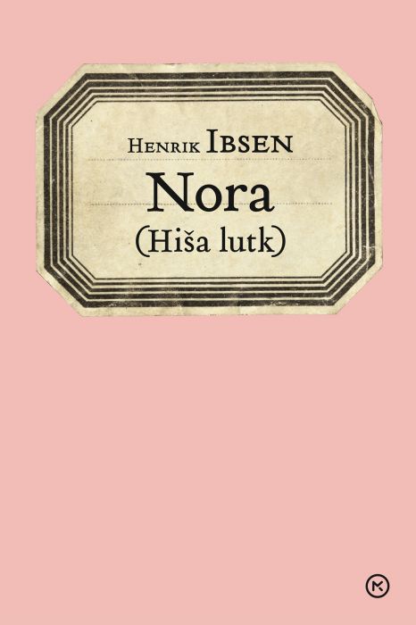 Henrik Ibsen: Nora (Hiša lutk)