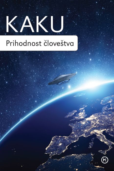 Michio Kaku: Prihodnost človeštva: naša usoda v vesolju