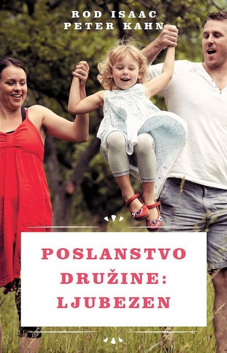 Rod Isaac, Peter Kahn: Poslanstvo družine: ljubezen