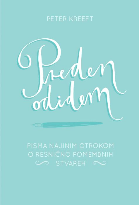 Peter Kreeft: Preden odidem