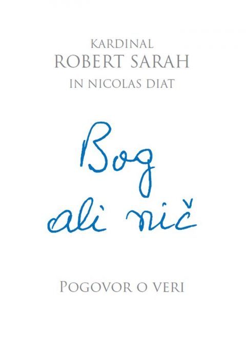 Kardinal Robert Sarah, Nicolas Diat: Bog ali nič