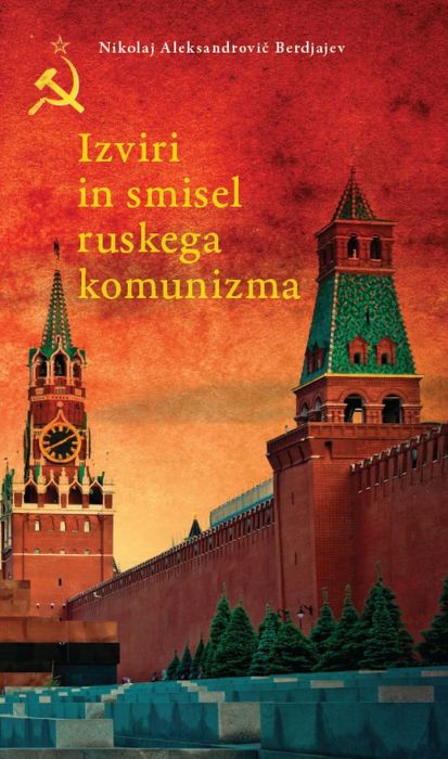 Nikolaj Aleksandrovič Berdjajev: Izviri in smisel ruskega komunizma