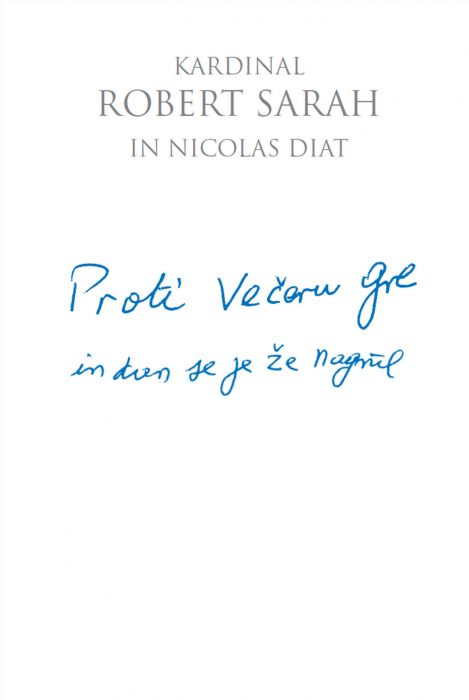 Kardinal Robert Sarah in Nicolas Diat: Proti večeru gre in dan se je že nagnil