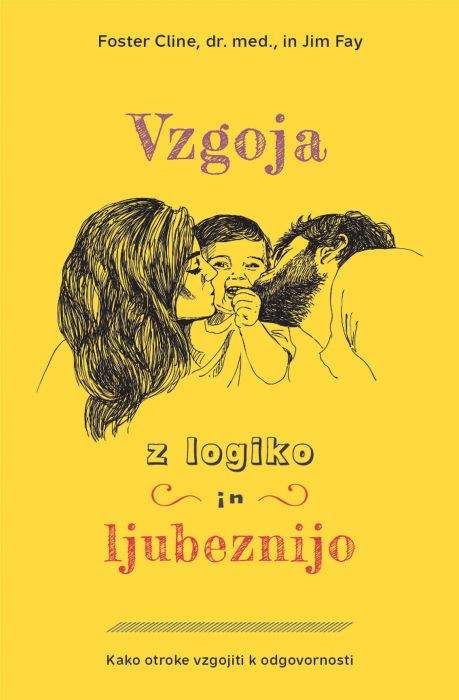 Foster Cline in Jim Fay: Vzgoja z logiko in ljubeznijo