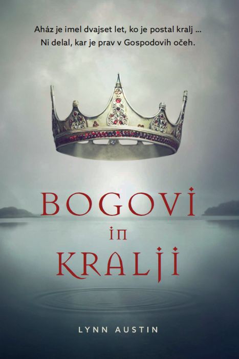 Lynn Austin: Bogovi in kralji