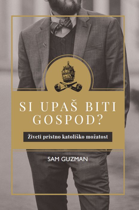 Sam Guzman: Si upaš biti gospod?