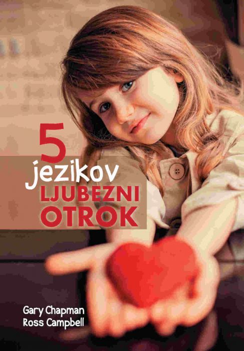 Gary Chapman, Ross Campbell: Pet jezikov ljubezni otrok