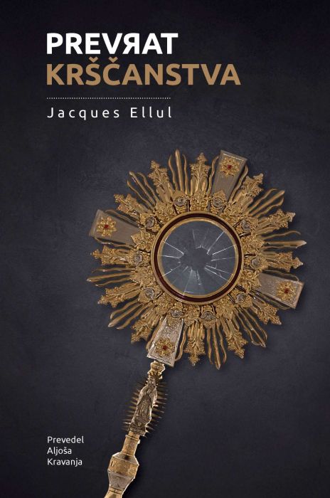 Jacques Ellul: Prevrat krščanstva