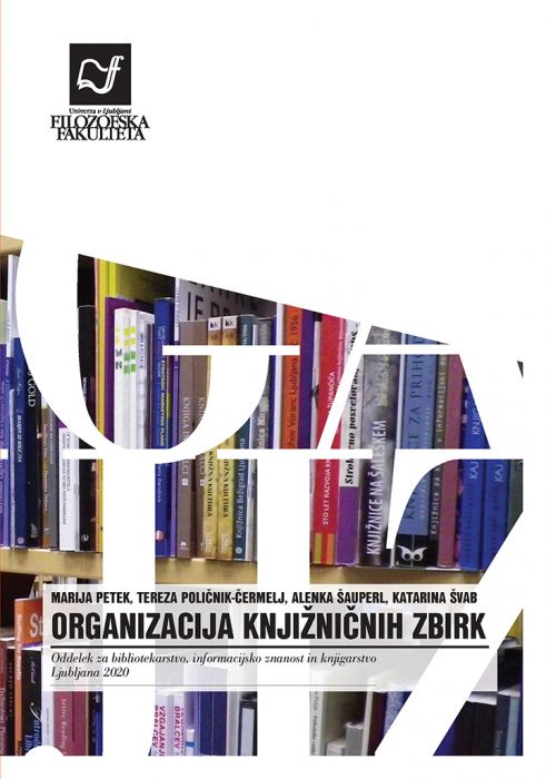 Marija Petek, Tereza Poličnik-Čermelj, Alenka Šauperl, Katarina Švab: Organizacija knjižničnih zbirk