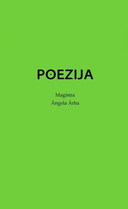Mag. Angel Arh: Poezija Magístra Ángela Árha