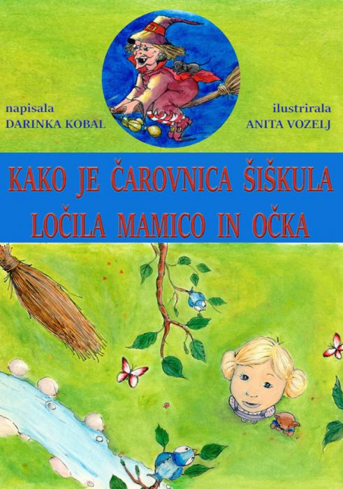 Darinka Kobal: Kako je čarovnica Šiškula ločila mamico in očka