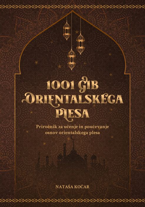 Nataša Kočar: 1001 gib orientalskega plesa