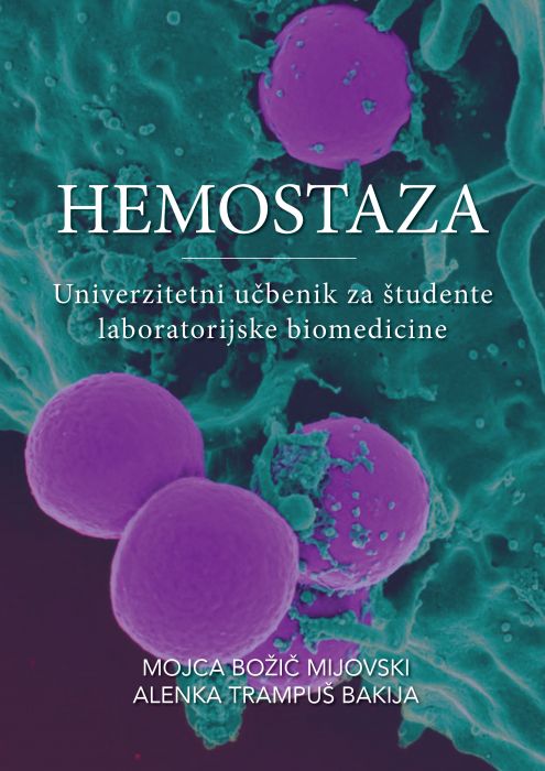 Mojca Božič Mijovski, Alenka Trampuš Bakija: Hemostaza: univerzitetni učbenik za študente laboratorijske biomedicine