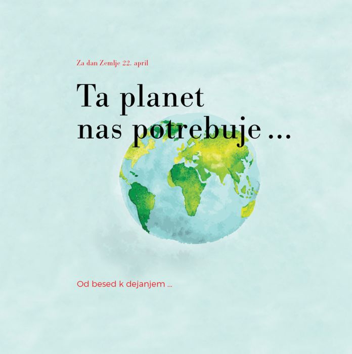 Ta planet nas potrebuje ...