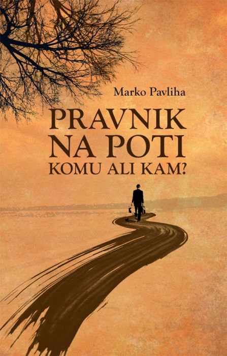 dr. Marko Pavliha: Pravnik na poti – komu ali kam?