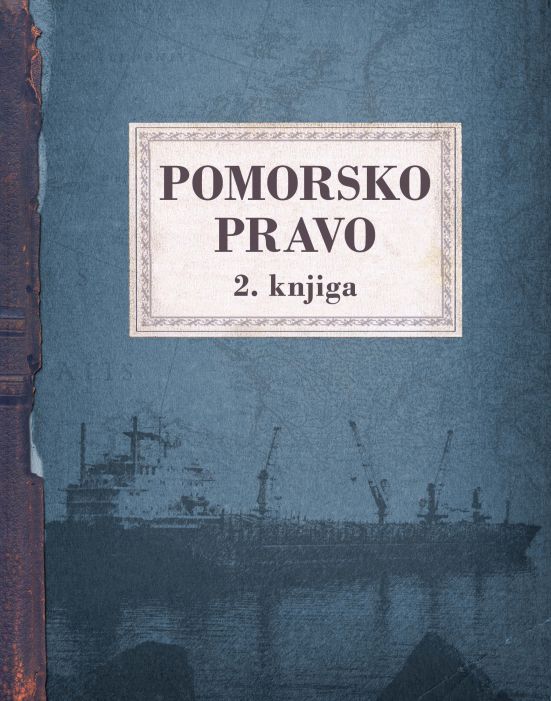 Patrick Vlačič, Andrej Pirš, Marko Pavliha, Gregor Velkaverh, Janez Brank, Josip Rugelj, Anton Kariž, Boris Jerman, Mitja Grbec: Pomorsko pravo, 2. knjiga