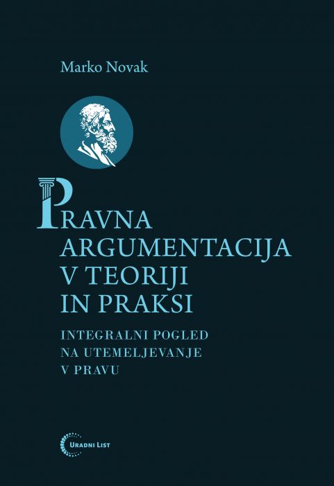 dr. Marko Novak: Pravna argumentacija v teoriji in praksi