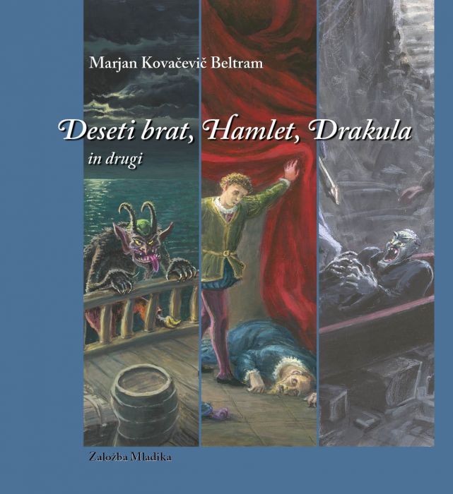 Marjan Kovačevič Beltram: Deseti brat, Hamlet, Drakula in drugi