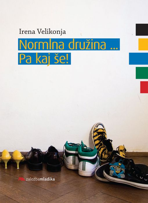 Irena Velikonja: Normalna družina ... Pa kaj še!