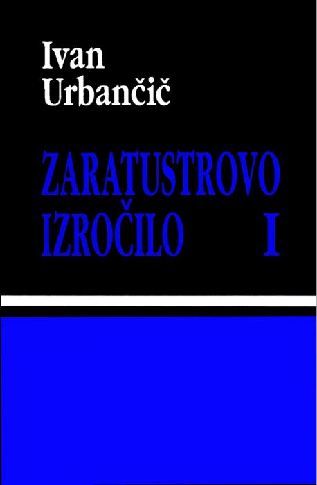 Ivan Urbančič: Zaratustrovo izročilo I
