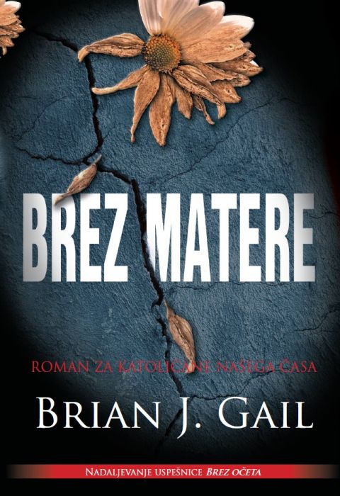 Brian J. Gail: Brez matere