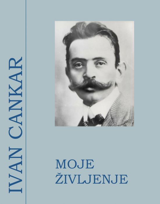 Ivan Cankar: Moje življenje