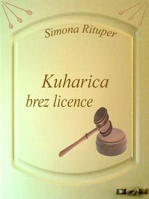 Simona Rituper: Kuharica brez licence