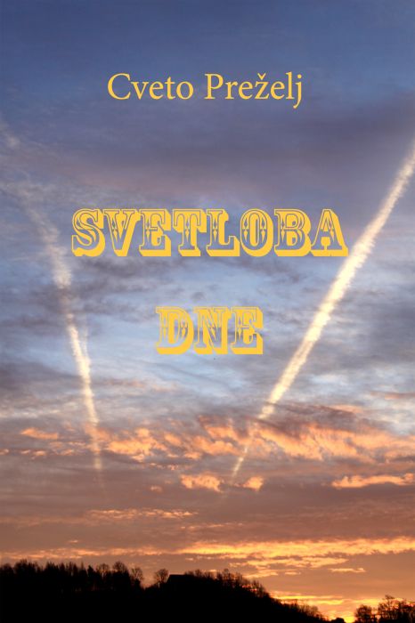 Cveto Preželj: Svetloba dne