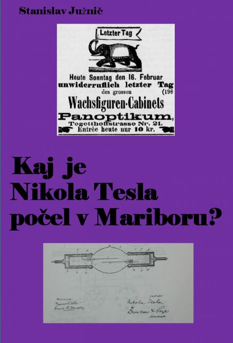 Stanislav Južnič: Kaj je Nikola Tesla počel v Mariboru?