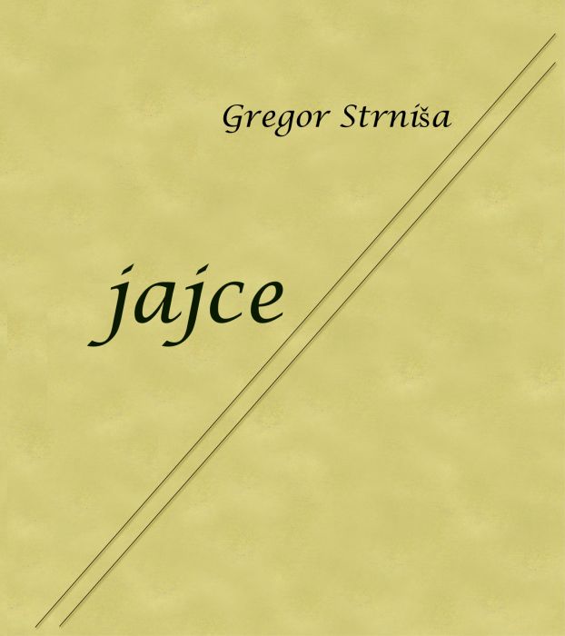 Gregor Strniša: Jajce