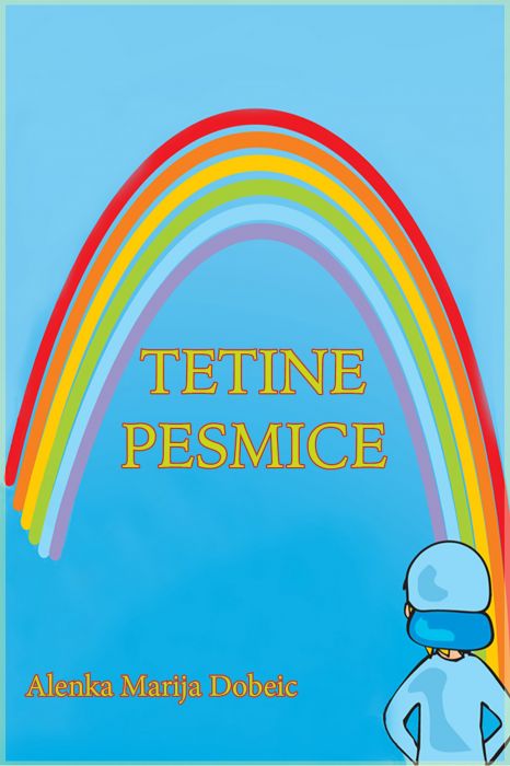 Alenka Marija Dobeic: TETINE PESMICE