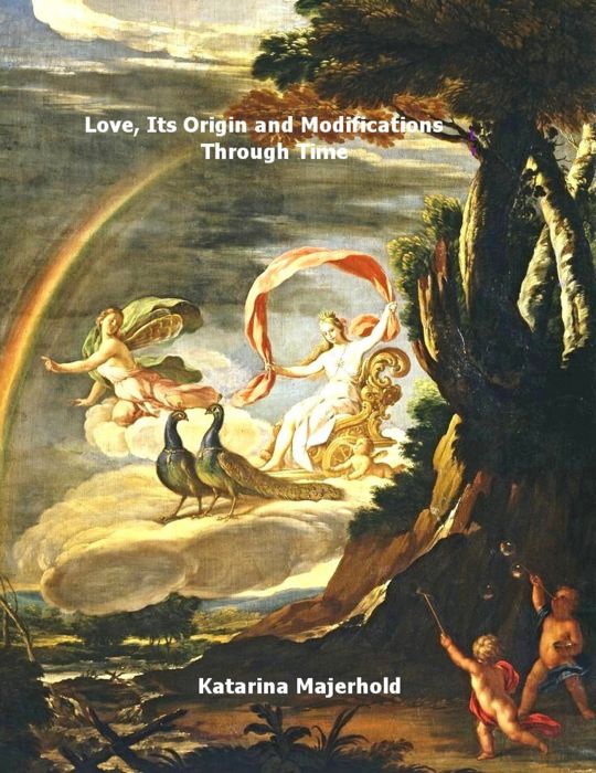 Katarina Majerhold: Love, Its Origin and Modifications Through Time