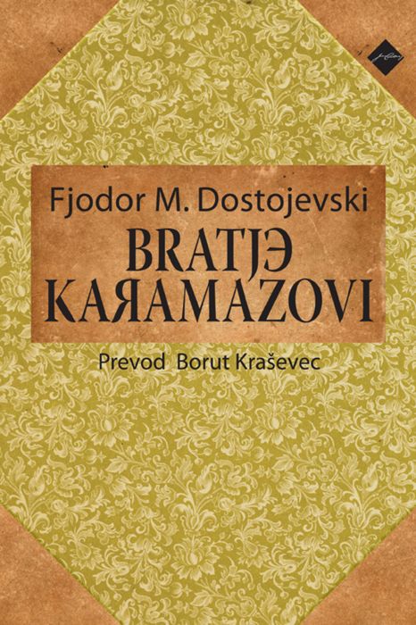 Fjodor Mihajlovič Dostojevski: Bratje Karamazovi