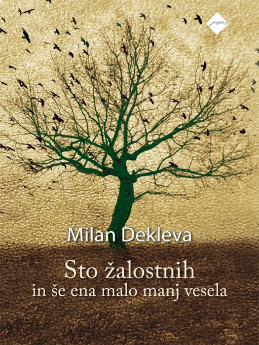 Milan Dekleva: Sto žalostnih in še ena malo manj vesela