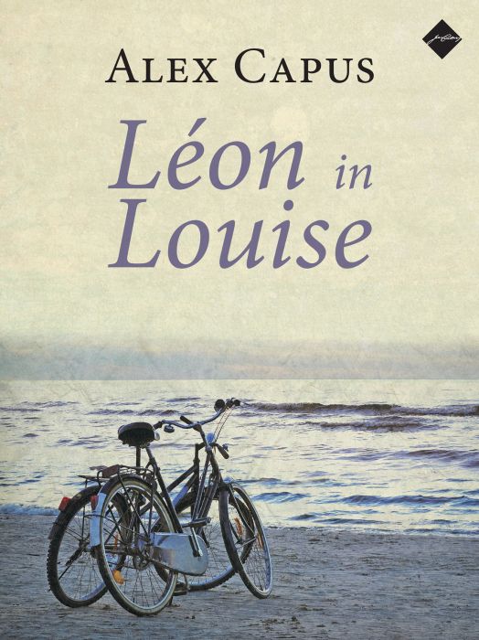 Alex Capus: Léon in Louise