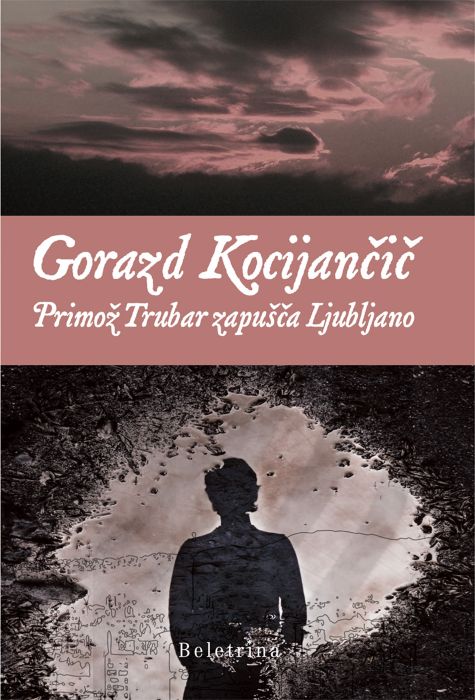 Gorazd Kocijančič: Primož Trubar zapušča Ljubljano