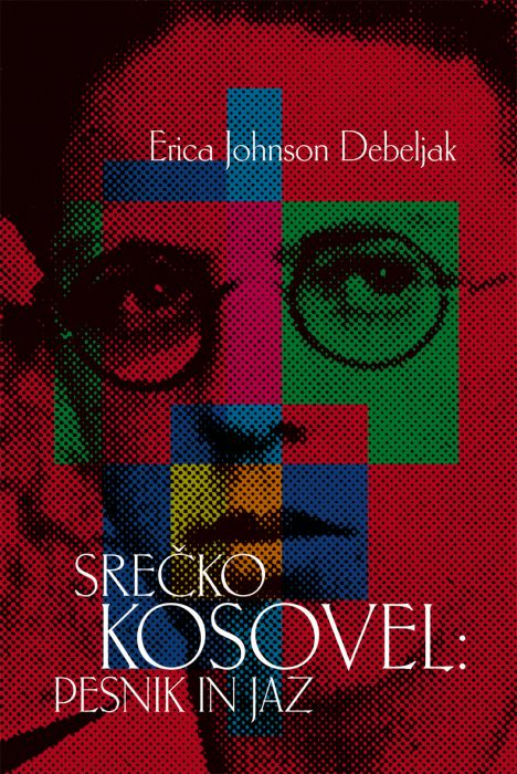 Erica Johnson Debeljak: Srečko Kosovel: pesnik in jaz