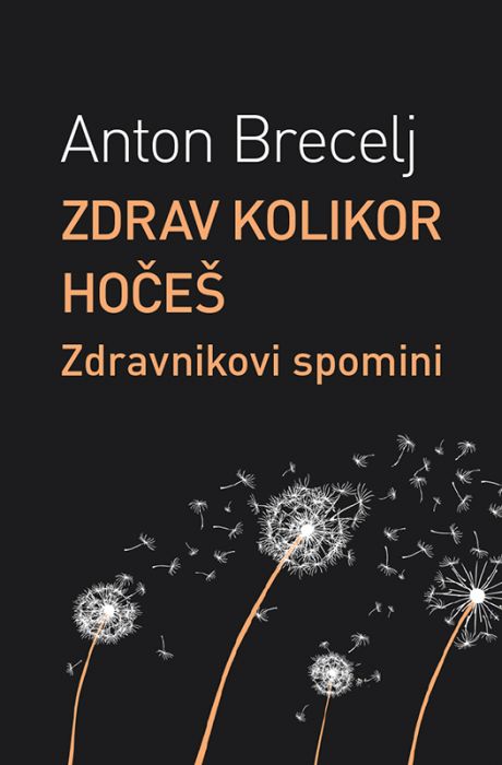 Anton Brecelj: Zdrav kolikor hočeš