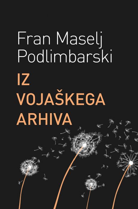 Fran Maselj Podlimbarski: Iz vojaškega arhiva