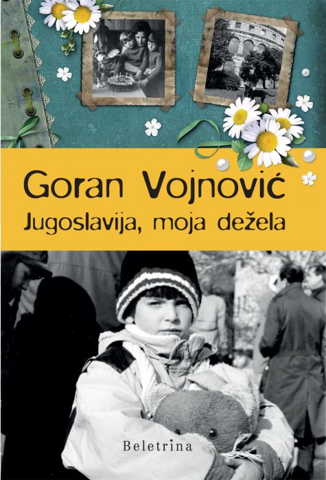 Goran Vojnović: Jugoslavija, moja dežela