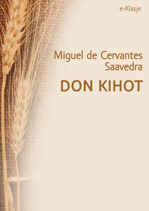 Miguel de Cervantes Saavedra: Don Kihot