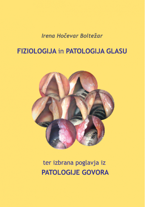 Irena Hočevar Boltežar: Fiziologija in patologija glasu ter izbrana poglavja iz patologije govora