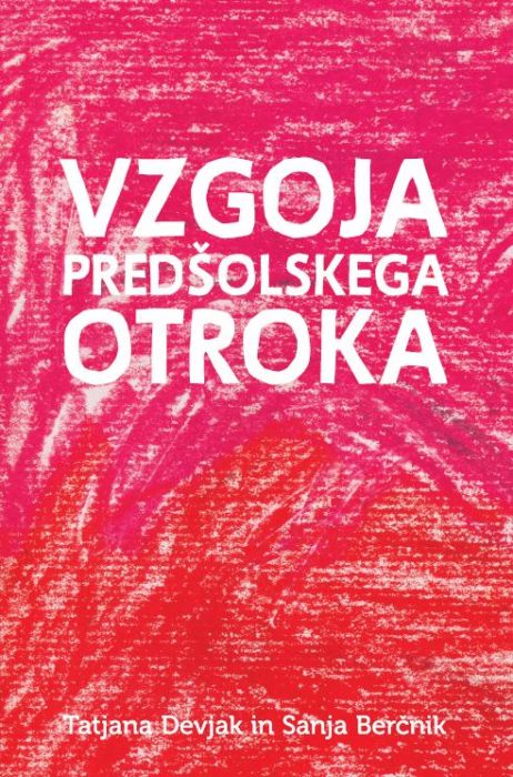 Tatjana Devjak, Sanja Berčnik: Vzgoja predšolskega otroka