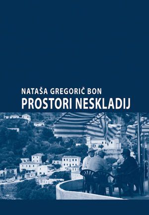 Nataša Gregorič Bon: Prostori neskladij