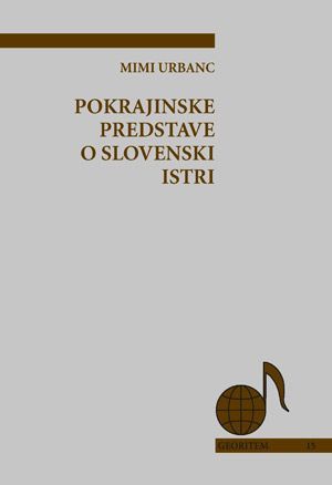 Mimi Urbanc: Pokrajinske predstave o slovenski Istri